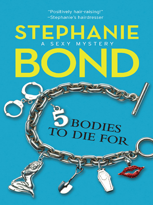 Title details for 5 Bodies to Die For by Stephanie Bond - Available
